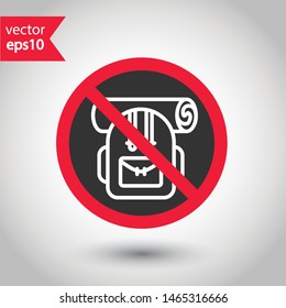Prohibited bag vector icon. No bag sign. No backpack icon. Forbidden backpack icon. Warning, caution, attention, restriction, danger flat sign design.