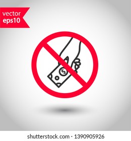 Prohibited bribe vector icon. No cash icon. Forbidden bribe icon. No cash payment vector sign. Warning, caution, attention, restriction, danger flat sign design. EPS 10 symbol
