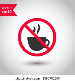 Prohibited coffee vector icon. No coffee icon. Forbidden espresso icon. No cappuccino vector sign. Warning, caution, attention, restriction, danger flat sign design. EPS 10 symbol