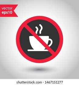 Prohibited coffee vector icon. No coffee icon. Forbidden espresso icon. No cappuccino vector sign. Warning, caution, attention, restriction, danger flat sign design. EPS 10 symbol