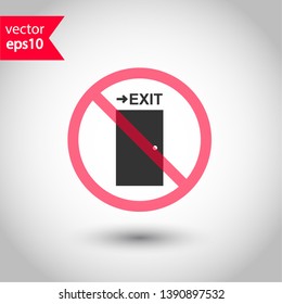 Prohibited exit vector icon. No entry icon. Forbidden exit icon. No fire exit vector sign. Warning, caution, attention, restriction, danger flat sign design. EPS 10 symbol