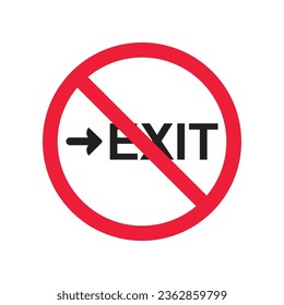 Prohibited exit vector icon. No entry icon. Forbidden exit icon. No fire exit vector sign. Warning, caution, attention, restriction, danger flat sign design symbol pictogram