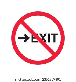 Prohibited exit vector icon. No entry icon. Forbidden exit icon. No fire exit vector sign. Warning, caution, attention, restriction, danger flat sign design symbol pictogram