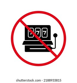 Prohibited Fruit Machine 777 Jackpot Red Stop Circle Symbol. No Allowed Gambling Lottery Sign. Ban Slot Machine Black Silhouette Icon. Forbidden Play Casino Pictogram. Isolated Vector Illustration.
