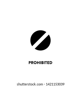 prohibited icon vector. prohibited sign on white background. prohibited icon for web and app