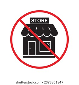 Prohibited market vector icon. No store icon. Forbidden supermarket icon. No store sign. Warning, caution, attention, restriction, danger flat sign design symbol pictogram UX UI icon