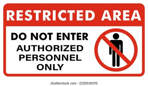 Prohibited Restricted Area Sign For Authorized Personnel Only or Do Not Enter Sign. Symbol sign Isolate on white background.