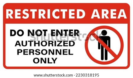 Prohibited Restricted Area Sign For Authorized Personnel Only or Do Not Enter Sign. Symbol sign Isolate on white background.
