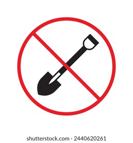 Prohibited shovel vector icon. No shovel icon. Forbidden shovel icon. No tool sign. Warning, caution, attention, restriction, danger flat sign design symbol pictogram