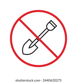 Prohibited shovel vector icon. No shovel icon. Forbidden shovel icon. No tool sign. Warning, caution, attention, restriction, danger flat sign design symbol pictogram