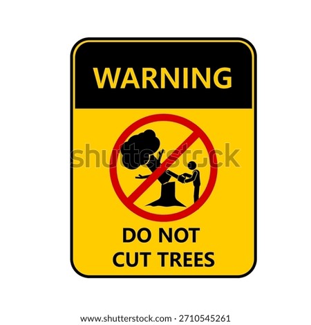 Prohibited sign indicating no cutting of any trees.