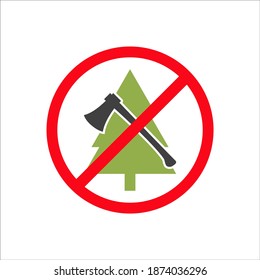 Prohibited sign of trees and using axe. Prohibition of cutting down Christmas tree