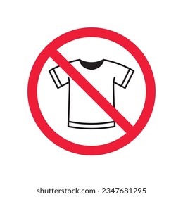 Prohibited tshirt vector icon. No shirt icon. Forbidden t-shirt icon. No shirt sign. Warning, caution, attention, restriction, danger flat sign design symbol pictogram