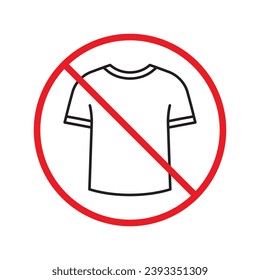 Icono vectorial de camiseta prohibida. Sin icono de camisa. Icono de camiseta prohibida. Sin signo de camisa. Advertencia, precaución, atención, restricción, peligro símbolo de diseño plano símbolo pictograma interfaz de usuario UX