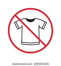 Icono vectorial de camiseta prohibida. Sin icono de camisa. Icono de camiseta prohibida. Sin signo de camisa. Advertencia, precaución, atención, restricción, peligro símbolo de diseño plano símbolo pictograma interfaz de usuario UX