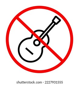 Prohibited use of musical instruments. Guitar and prohibition mark. Vector.