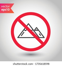 Prohibited Warning  attention restriction label caution attention. Mountain vector icon. Mountain sign design. EPS 10 mountain flat pictogram symbol