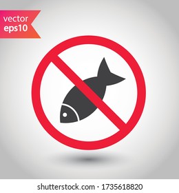 Prohibited Warning  attention restriction label caution attention. No Fish vector icon. do not use Fish flat sign design. EPS 10 fish symbol pictogram