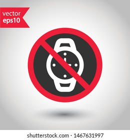 Prohibited watch vector icon. No hand watch icon. Forbidden hand watch icon. Warning, caution, attention, restriction, danger flat sign design. EPS 10 symbol