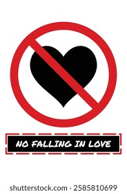 Prohibiting Love: A No Falling in Love Sign