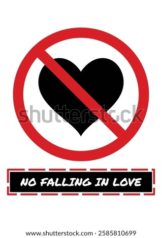 Prohibiting Love: A No Falling in Love Sign