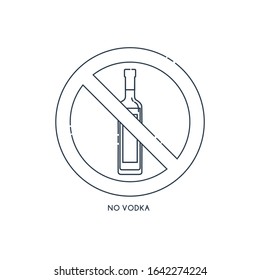 Prohibition alcohol. Sign no vodka. Color illustration of a glass of vodka in red crossed circle. Ban beverage flat line in modern style. Warning symbol icon. Stop drunk, alcohol illustration. Vector

