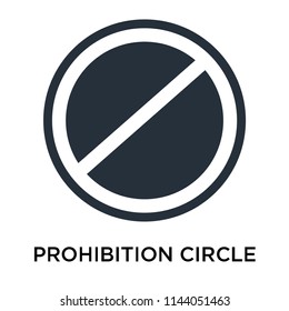 Prohibition Circle icon vector isolated on white background for your web and mobile app design, Prohibition Circle logo concept