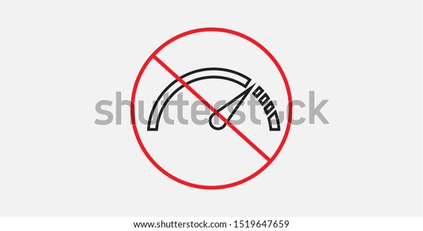 Prohibition forbidden red symbols
with speedometer icon . no speed icon. 
Do Not Drive Fast
Sign