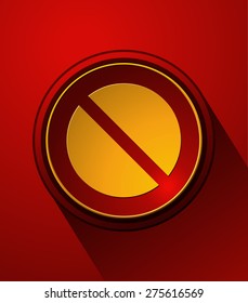 Prohibition Glossy Button Sign on a Red Background,  Vector Illustration.