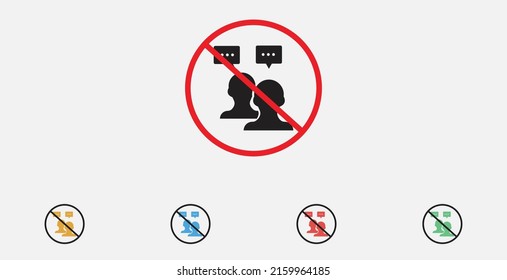 Prohibition icon. Negative, No icon. Forbidden sign. No talking sign. Stop talking. Put off the conversation. No crowd. Set of colorful flat design icons.