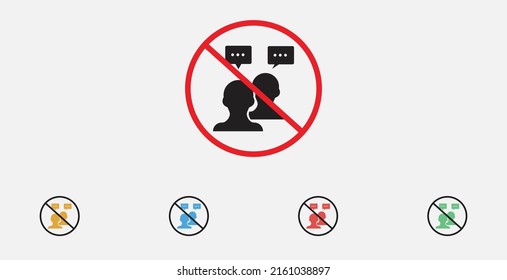 Prohibition icon. Negative, No icon. Forbidden sign. No talking sign. Stop talking. Put off the conversation. No crowd. Set of colorful flat design icons.