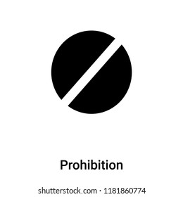 Prohibition icon vector isolated on white background, logo concept of Prohibition sign on transparent background, filled black symbol