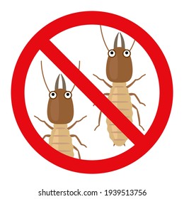 Prohibition mark and cartoon-style termites. image illustration of white ant extermination. 
