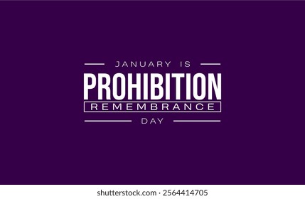 Prohibition Remembrance Day holiday concept