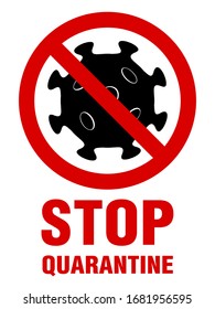 Prohibition sign with coronavirus inside with the text Stop Quarantine. Stop symbol with  covid-19.