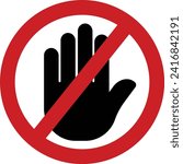 Prohibition sign Do not touch. Do not put or
touch finger side view hand prohibition icon
sign. don