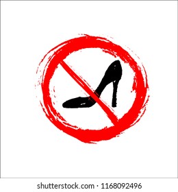 Prohibition sign with hand-drawn high heels - grunge