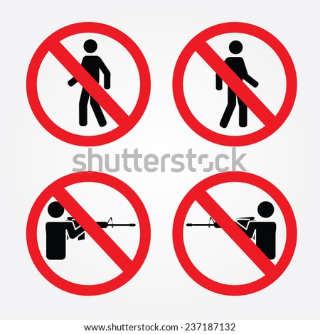 Prohibition sign, NO PEDESTRIAN or DO NOT THROUGH,no gun sign,no hunting sign
