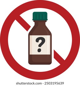 Prohibition sign over brown bottle with a white label featuring a question mark. Caution symbol against using unknown substance. Medicine concept