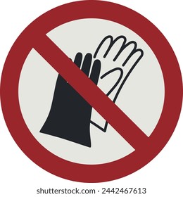 PROHIBITION SIGN PICTOGRAM, Do not wear gloves ISO 7010 – P028