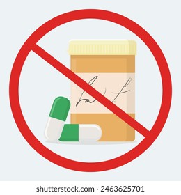 Prohibition sign with pill bottle and green pills. No pills prohibition sign