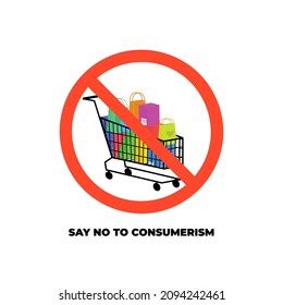 Prohibition sign with stroller and groceries illustration, text say no to consumerism, on white background