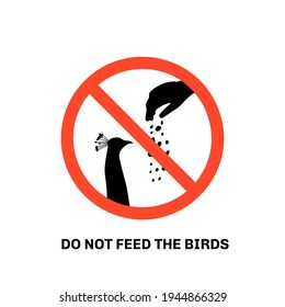 Prohibition sign with text do not feed the birds and hand silhouette giving food to peacock. Isolated on white background. Stock vector illustration.