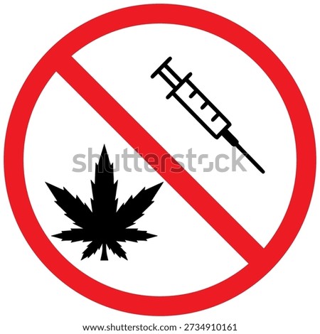 Prohibition sign vector depicting illegal drugs and narcotics use banned, represented by a syringe and cannabis leaf crossed out with a red warning symbol. Ideal for public safety signage, health education, workplace regulations, and anti-drug campaigns.