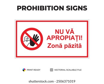 Prohibition signs. Do not approach. Restricted area. Nu vă apropiați. Zonă păzită.