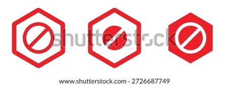 Prohibition signs with hexagons and slashes