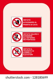 prohibition signs: not smoking is better for everyone, forbidden to pass and stay within range of the crane, forbidden to climb on the shelves