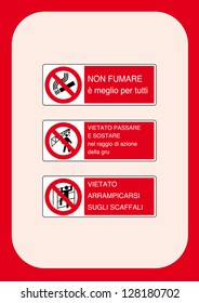 prohibition signs: not smoking is better for everyone, forbidden to pass and stay within range of the crane, forbidden to climb on the shelves