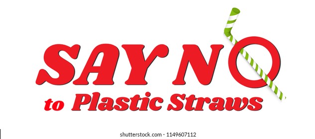 Prohibition Signs plastic straws, plastic drinking straws. Say no plastic pollution, the refusal of disposable plastic drinking straws, Red text, calligraphy. 