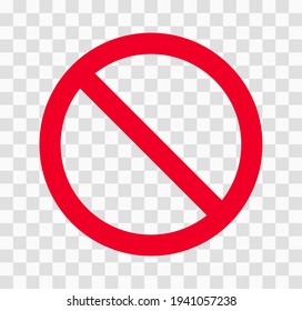Prohibition symbol on a transparent background. Not allowed red Sign. Circle red warning icon. Illustration of traffic sign in flat style. Warning is prohibited from entering. Vector illustration